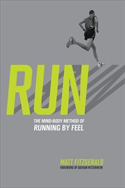 Run : The Mind-Body Method of Running by Feel cover image