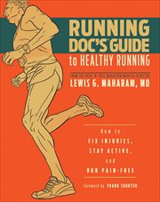 Running Doc's Guide to Healthy Running : How to Fix Injuries, Stay Active, and Run Pain-Free cover image