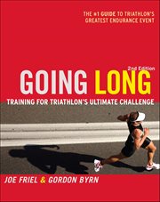 Going Long : Training For Triathlon's Ultimate Challenge cover image