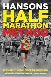Hansons Half-Marathon Method : Run Your Best Half-marathon The Hansons Way cover image