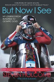 But now I see : my journey from blindness to Olympic gold cover image