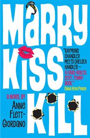 Marry, kiss, kill : a novel cover image