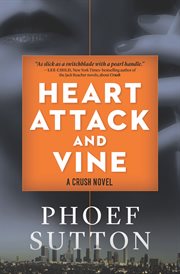 Heart attack and vine : a Crush novel cover image