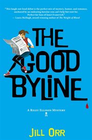 The good byline : a Riley Ellison mystery cover image