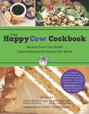The happycow cookbook : recipes from top-rated vegan restaurants around the world cover image