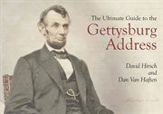 The Ultimate Guide to the Gettysburg Address cover image