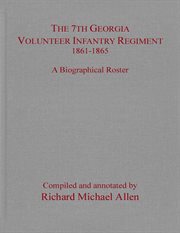 The 7th Georgia Volunteer Infantry Regiment, 1861-1865: A Biographical Roster cover image