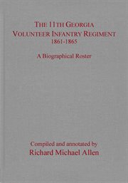 The 11th Georgia Volunteer Infantry Regiment, 1861-1865: A Biographical Roster cover image