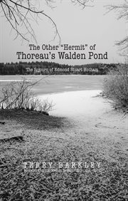 The other "Hermit" of Thoreau's Walden Pond : The Sojourn of Edmond Stuart Hotham cover image