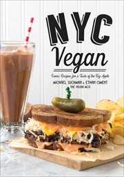 Nyc vegan. Iconic Recipes for a Taste of the Big Apple cover image