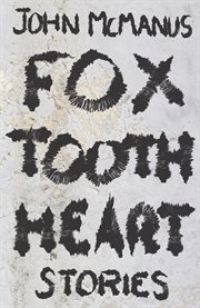 Fox tooth heart : stories cover image