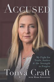 Accused : my fight for truth, justice and the strength to forgive cover image