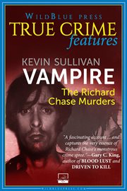 Vampire : the Richard Chase murders cover image