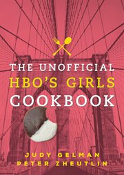 The unofficial HBO's girls cookbook cover image