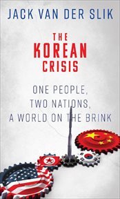 The korean crisis. One People, Two Nations, a World on the Brink cover image