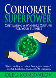 Corporate superpower. Cultivating A Winning Culture For Your Business cover image