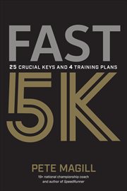 Fast 5K : 25 Crucial Keys and 4 Training Plans cover image