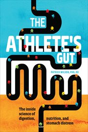 The Athlete's Gut : The Inside Science of Digestion, Nutrition, and Stomach Distress cover image