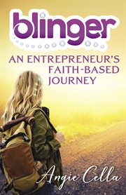 Blinger : an entrepreneur's faith-based journey cover image