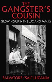 The gangster's cousin. Growing Up in the Luciano Family cover image