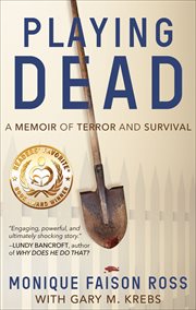 Playing dead. A Memoir of Terror and Survival cover image