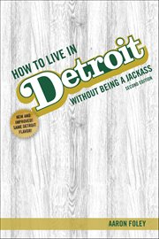 How to Live in Detroit Without Being a Jackass cover image