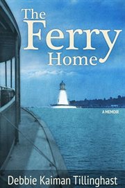 The Ferry Home : a Memoir cover image