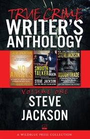 True Crime Writers Anthology, Volume One : Steve Jackson cover image
