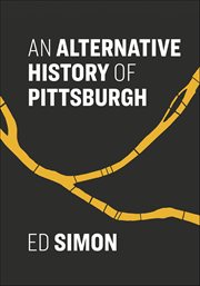 An Alternative History of Pittsburgh cover image