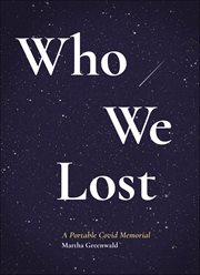 Who We Lost : A Portable Covid Memorial cover image