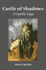 Castle of shadows : a family saga cover image