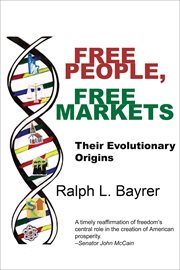 Free people, free markets : their evolutionary origins cover image