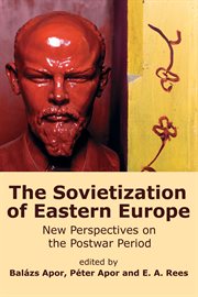 The sovietization of eastern europe. New Perspectives on the Postwar Period cover image