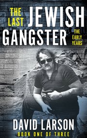 The last Jewish gangster : the early years cover image