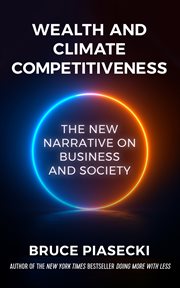 Wealth and Climate Competitiveness : The New Narrative on Business and Society cover image