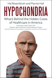 Hypochondria : What's Behind the Hidden Costs of Healthcare in America cover image