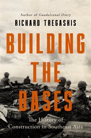 Building the Bases : The History Of Construction In Southeast Asia cover image