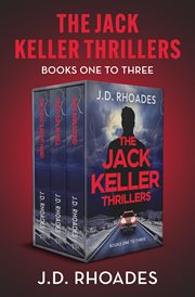 The Jack Keller Thrillers Books One to Three : Books #1-3 cover image