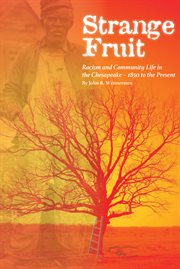 Strange fruit : racism and community life in the Chesapeake, 1850 to the present cover image
