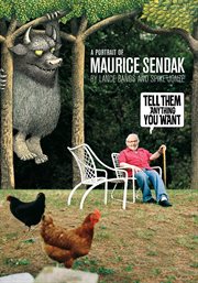 Tell them anything you want: a portrait of Maurice Sendak cover image