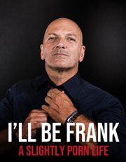 I'll Be Frank : SarÃ² Franco - Una vita un po' porno cover image
