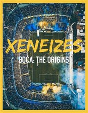 Xeneizes - The Boca's Origins cover image