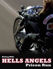Riding with hells angels: prison run cover image