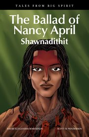 The ballad of Nancy April : Shawnadithit cover image