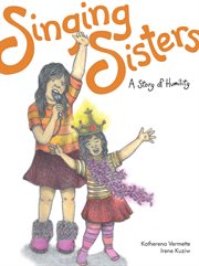 Singing sisters. A Story of Humility cover image
