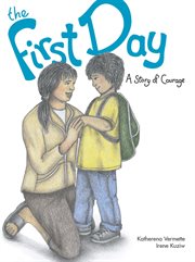 The first day. A Story of Courage cover image