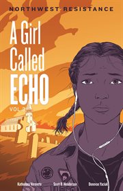 A girl called Echo. Volume 3, Northwest resistance cover image