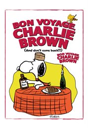 Bon voyage, Charlie Brown : (and don't come back!!) cover image