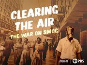 Clearing the Air: The War on Smog