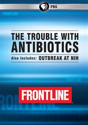 The Trouble with Antibiotics cover image